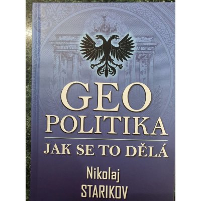 Nikolaj Starikov: Geopolitika. Jak se to dělá. – Hledejceny.cz