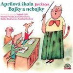 Aprílová škola Bajky nebajky - Jiří Žáček, Vojta Dyk, Martin Písařík, Lucie Pernetová – Hledejceny.cz