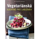 Vegetariánská kuchyně pro labužníky