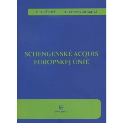 Schengenské acquis Európskej únie - Veronika Turáková – Hledejceny.cz