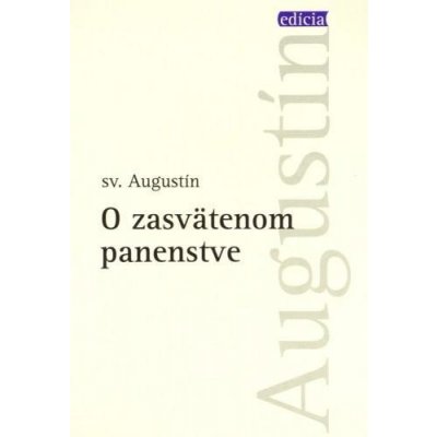 O zasvätenom panenstve - sv. Augustín – Zboží Mobilmania