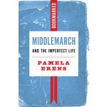 Middlemarch and the Imperfect Life: Bookmarked Erens PamelaPaperback – Hledejceny.cz