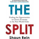 The Split: Finding the Opportunities in Chinas Economy in the New World Order - (Rein Shaun)(Paperback) – Hledejceny.cz