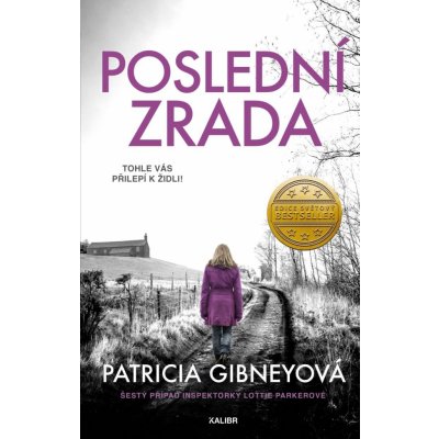 Poslední zrada - Patricia Gibneyová – Hledejceny.cz