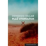 Pláž utonulých - Domingo Villar – Hledejceny.cz