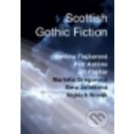 Scottish Gothic Fiction - Flajšarová Pavlína a kolektiv – Hledejceny.cz