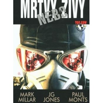 Mrtvý nebo živý – Millar Mark, Jones J. G., Monts Paul