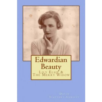 Edwardian Beauty: Lily Elsie & The Merry Widow – Hledejceny.cz