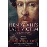 Henry VIII's Last Victim - J. Childs – Hledejceny.cz