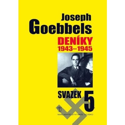 Deníky 1943-1945 svazek 5 Goebbels Joseph – Zbozi.Blesk.cz