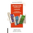 Předpovědi budoucnosti a pravda o minulosti a současnosti