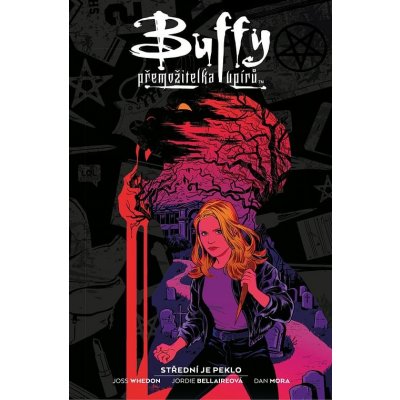 Buffy, přemožitelka upírů 1: Střední je peklo - Joss Whedon – Zbozi.Blesk.cz