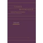 Dostojevskij Fjodor Michajlovič - Idiot – Hledejceny.cz