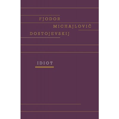 Dostojevskij Fjodor Michajlovič - Idiot