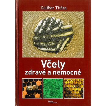 V čely zdravé a nemocné - Dalibor Titěra