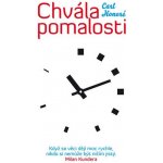 Chvála pomalosti. Když se věci dějí moc rychle, nikdo si nemůže být ničím jistý. Milan Kundera - Carl Honoré – Zboží Dáma