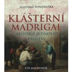 Klášterní madrigal - Vlastimil Vondruška – Zbozi.Blesk.cz