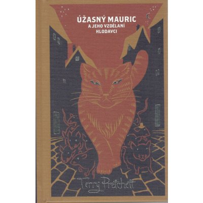 Úžasný Mauric a jeho vzdělaní hlodavci - limitovaná edice - Terry Pratchett – Hledejceny.cz
