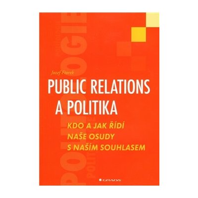 Public relations a politika - Jozef Ftorek – Hledejceny.cz