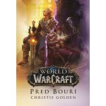 World of Warcraft - Před bouří - Christie Golden – Hledejceny.cz