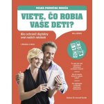 Viete, čo robia vaše deti? - Veľká príručka rodiča - Will Geddes – Sleviste.cz