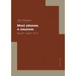 Mezi zdarem a zmarem: Proč? Jak? Co? - Jan Payne – Hledejceny.cz