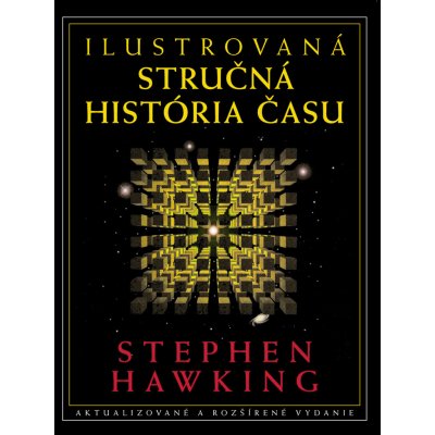 Ilustrovaná stručná história času - Stephen Hawking – Hledejceny.cz