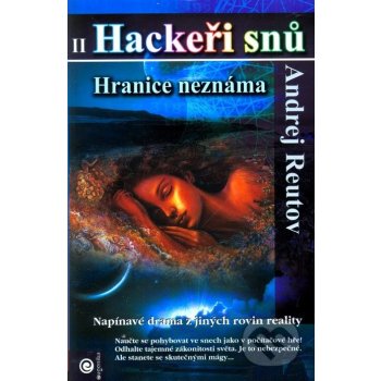 Hackeři snů 2 -- Hranice neznáma - Andrej Reutov