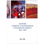 Slovník českých a slovenských výtvarných umělců 1950 - 2003 12.díl Por-Rj – Hledejceny.cz