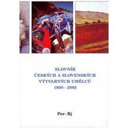 Slovník českých a slovenských výtvarných umělců 1950 - 2003 12.díl Por-Rj