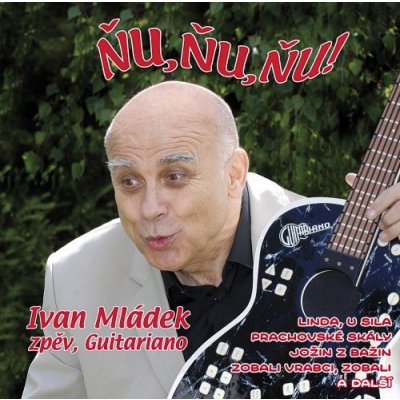 Mládek Ivan - Ňu, ňu, ňu! CD – Sleviste.cz