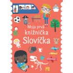 Moja prvá knižnička - Slovíčka - Dawn Machell – Hledejceny.cz