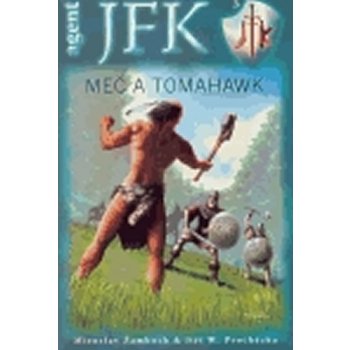 Agent J. F. K. 03: Meč a tomahawk Miroslav Žamboch, Jiří Walke