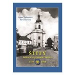 Štíty - Historie a proměny města - Pavel Ševčík – Zboží Dáma