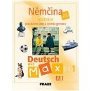 Deutsch mit Max 1- Němčina pro ZŠ a víceletá gymnázia - Fišarová O.,Zbranková M.