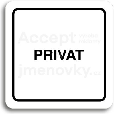 ACCEPT Piktogram privat - bílá tabulka - černý tisk – Hledejceny.cz