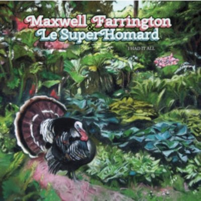 MAXWELL FARRINGTON & LE SUPERHOMARD - I Had It All CD