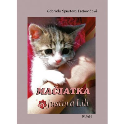 Mačiatka Justín a Lili - Gabriela Spustová Izakovičová