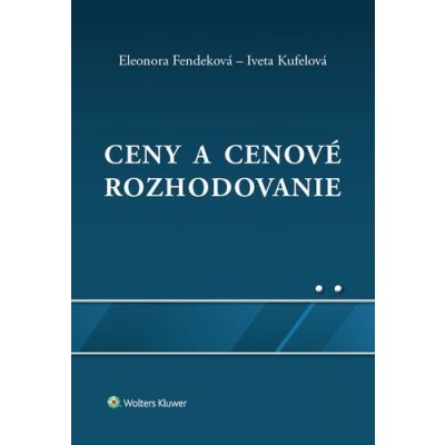 Ceny a cenové rozhodovanie - Eleonora Fendeková – Zbozi.Blesk.cz