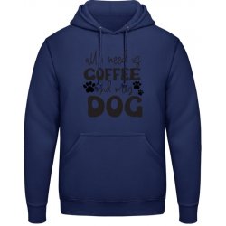 AWDis Hoodie Mikina Vše, co potřebuji, je káva a můj pes Oxfordská modrá