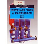 Instalace vody a kanalizace III. - Miroslav Adámek, Aleš Jurečka – Hledejceny.cz