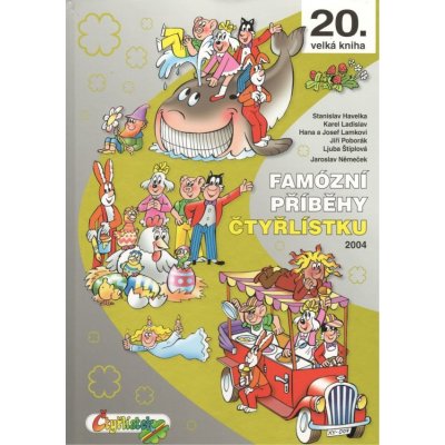 Famózní příběhy Čtyřlístku z roku 2004 / 20. velká kniha - Stanislav Havelka – Hledejceny.cz