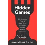 Hidden Games - The Surprising Power of Game Theory to Explain Irrational Human Behaviour Hoffman MoshePaperback – Hledejceny.cz
