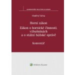 Horní zákon. Zákon o hornické činnosti, výbušninách a o státní báňské správě – Hledejceny.cz