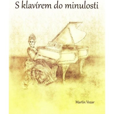 Martin VOZAR S klavírem do minulosti +CD