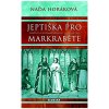 Kniha Jeptiška pro markraběte - Naďa Horáková