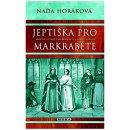 Jeptiška pro markraběte - Naďa Horáková