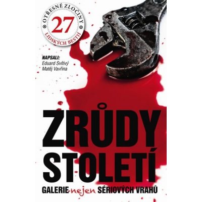 Zrůdy století - Galerie nejen sériových vrahů