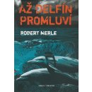 Až delfín promluví Robert Merle