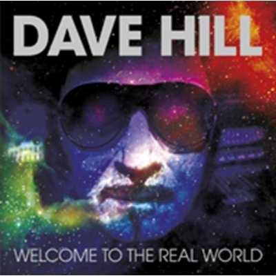 Hill Dave - Welcome To The Real World CD